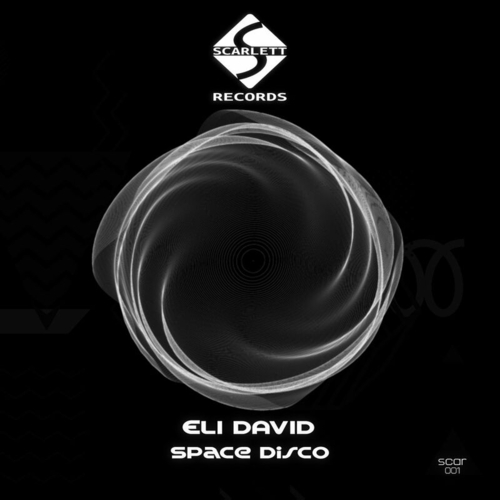 ELI DAVID - Space Disco [SCAR001]